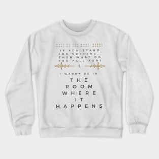 The Room Where It Happens Crewneck Sweatshirt